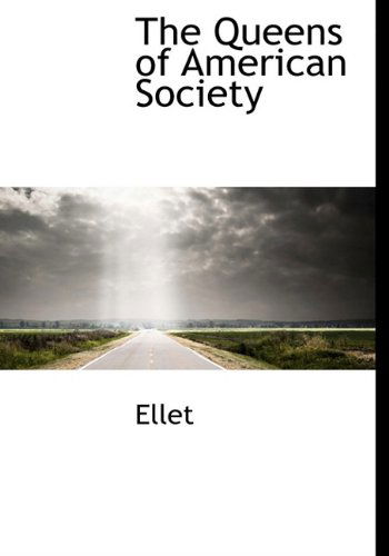 Cover for Ellet · The Queens of American Society (Hardcover Book) (2009)