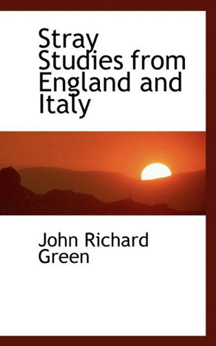 Cover for John Richard Green · Stray Studies from England and Italy (Paperback Book) (2009)