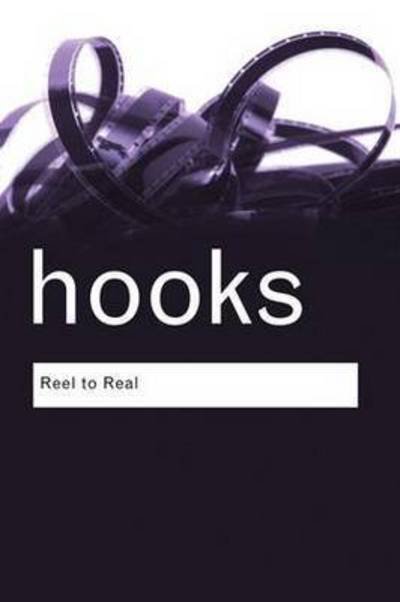 Cover for Bell Hooks · Reel to Real: Race, class and sex at the movies - Routledge Classics (Gebundenes Buch) (2015)
