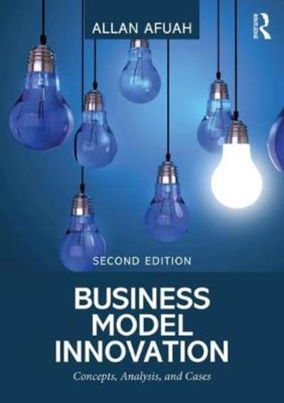 Cover for Allan Afuah · Business Model Innovation: Concepts, Analysis, and Cases (Hardcover Book) (2018)