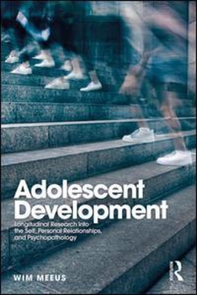 Cover for Meeus, Wim (Utrecht University, The Netherlands) · Adolescent Development: Longitudinal Research into the Self, Personal Relationships and Psychopathology (Paperback Book) (2018)