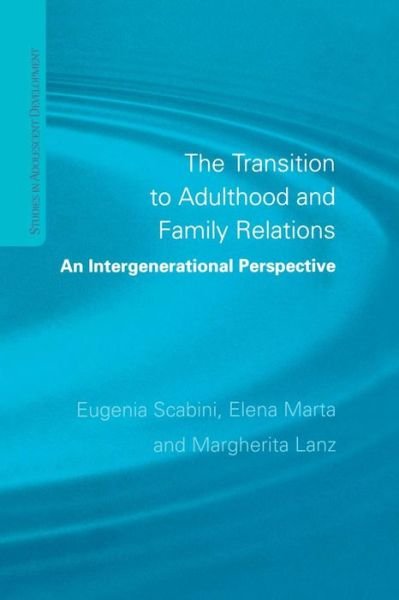 Cover for Scabini, Eugenia (the Catholic University of Milan) · The Transition to Adulthood and Family Relations: An Intergenerational Approach - Studies in Adolescent Development (Taschenbuch) (2015)