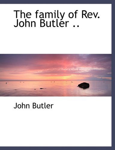 Cover for John Butler · The Family of Rev. John Butler .. (Paperback Book) (2010)