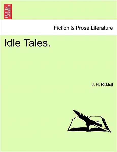 Cover for J H Riddell · Idle Tales. (Paperback Book) (2011)