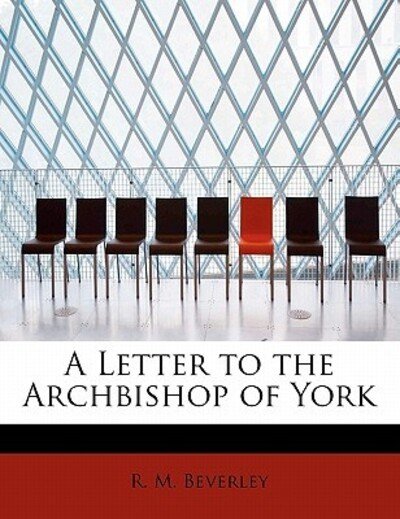 Cover for R M Beverley · A Letter to the Archbishop of York (Paperback Book) (2011)