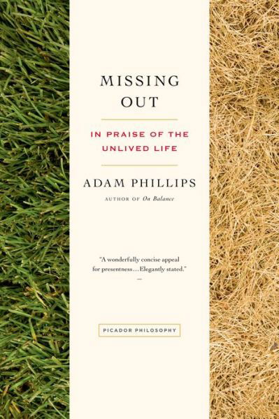Cover for Adam Phillips · Missing Out: In Praise of the Unlived Life (Paperback Bog) (2013)