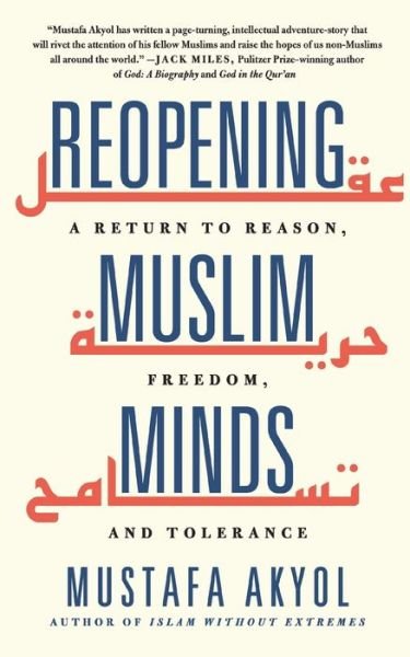 Cover for Mustafa Akyol · Reopening Muslim Minds: A Return to Reason, Freedom, and Tolerance (Paperback Book) (2022)