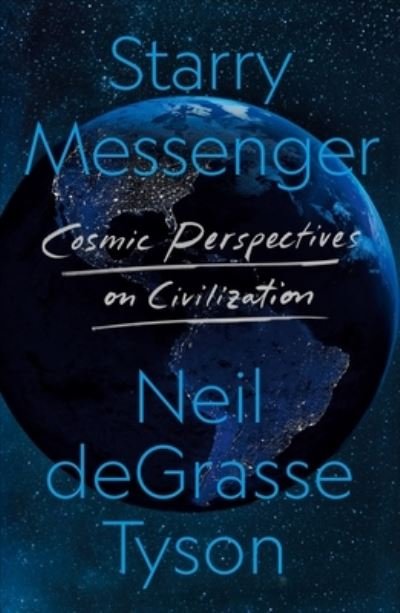 Cover for Neil deGrasse Tyson · Starry Messenger: Cosmic Perspectives on Civilization (Paperback Bog) (2024)