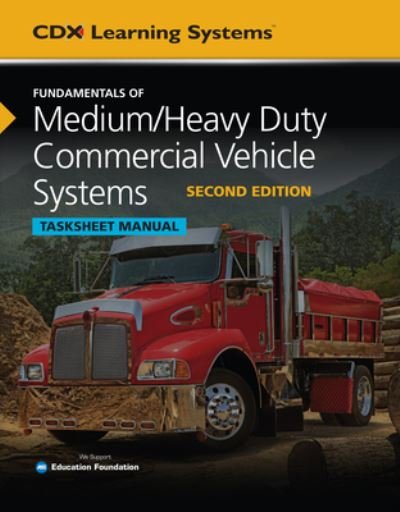 Fundamentals Of Medium / Heavy Duty Commercial Vehicle Systems Tasksheet Manual - CDX Automotive - Bøger - Jones and Bartlett Publishers, Inc - 9781284196511 - 16. maj 2020