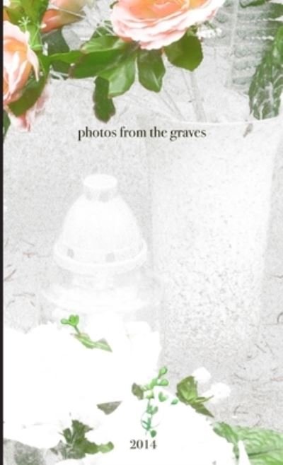 Cover for Egidija Ciricaite · Photos from the Graves (2nd Edition) (Book) (2014)