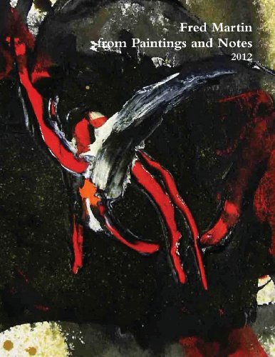 Cover for Fred Martin · From Paintings and Notes 2012 (Paperback Book) [First edition] (2013)