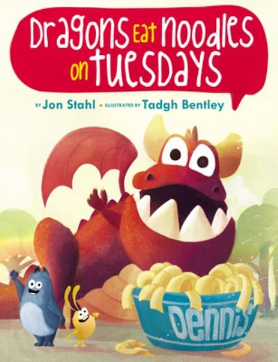 Cover for Jon Stahl · Dragons Eat Noodles on Tuesdays (Hardcover Book) (2019)