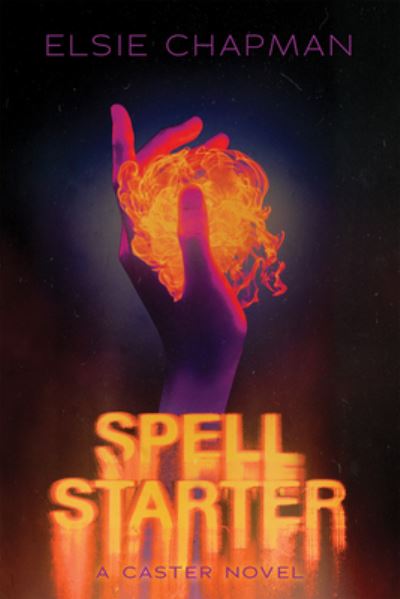 Cover for Elsie Chapman · Spell Starter (A Caster Novel) (Hardcover Book) (2020)