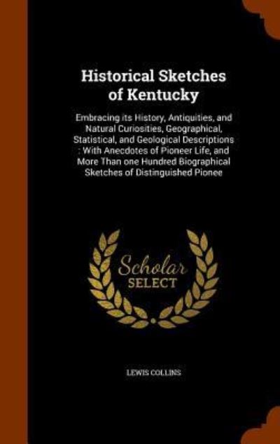 Cover for Lewis Collins · Historical Sketches of Kentucky (Inbunden Bok) (2015)