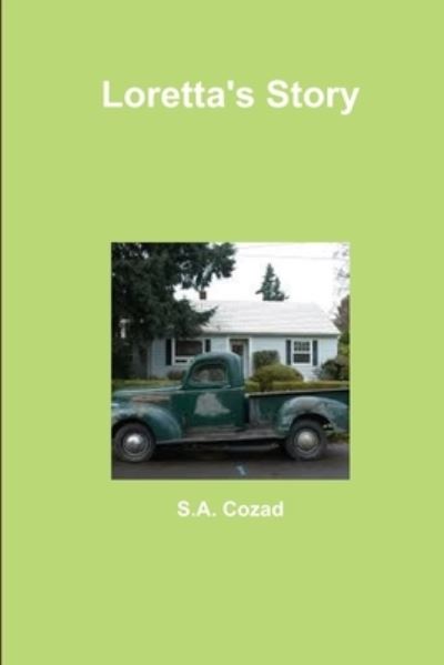 Loretta's Story - S. a Cozad - Kirjat - Lulu Press, Inc. - 9781387776511 - lauantai 28. huhtikuuta 2018