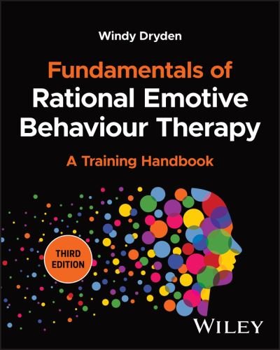Cover for Dryden, Windy (Goldsmiths College, University of London, UK) · Fundamentals of Rational Emotive Behaviour Therapy: A Training Handbook (Paperback Book) (2023)