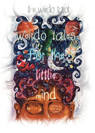 Cover for The Weirdo Tarot · Weirdo Tales for the Littlie Mind: A collection of stories that push the boundaries of normal (Paperback Book) (2023)