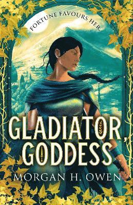 Cover for Morgan H. Owen · Gladiator, Goddess: The thrilling 'What is your Roman Empire' Romantasy (Hardcover Book) (2025)