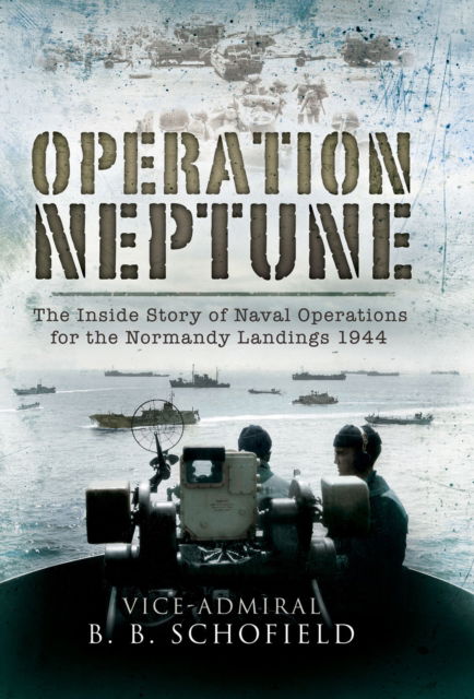 Cover for B B Schofield · Operation Neptune: Naval Operations for the Normandy Landings 1944 (Paperback Book) (2024)