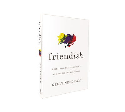 Cover for Kelly Needham · Friend-ish: Reclaiming Real Friendship in a Culture of Confusion (Paperback Book) (2019)