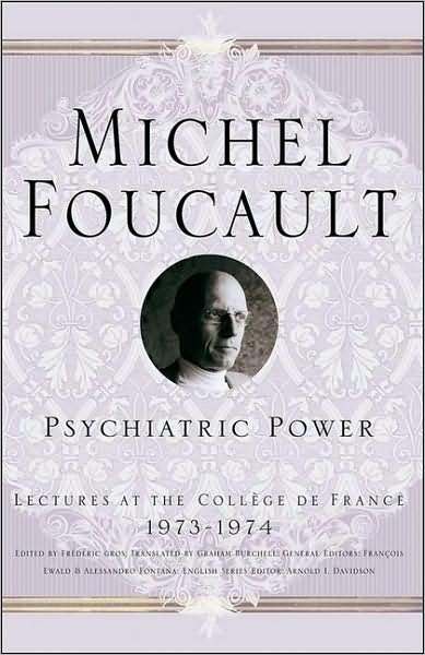 Cover for M. Foucault · Psychiatric Power: Lectures at the College de France, 1973-1974 - Michel Foucault, Lectures at the College de France (Paperback Book) (2008)