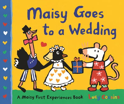 Cover for Lucy Cousins · Maisy Goes to a Wedding (Hardcover Book) (2018)