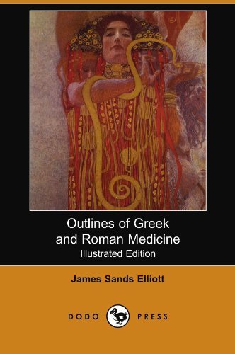 Cover for James Sands Elliott · Outlines of Greek and Roman Medicine (Illustrated Edition) (Dodo Press) (Pocketbok) [Illustrated edition] (2007)