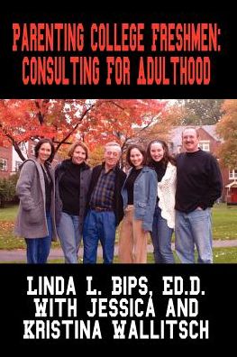 Cover for Linda Bips · Parenting College Freshmen: Consulting for Adulthood (Paperback Book) (2003)