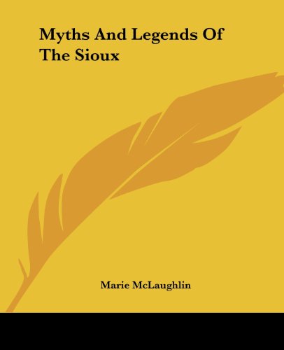 Cover for Marie Mclaughlin · Myths and Legends of the Sioux (Paperback Book) (2004)