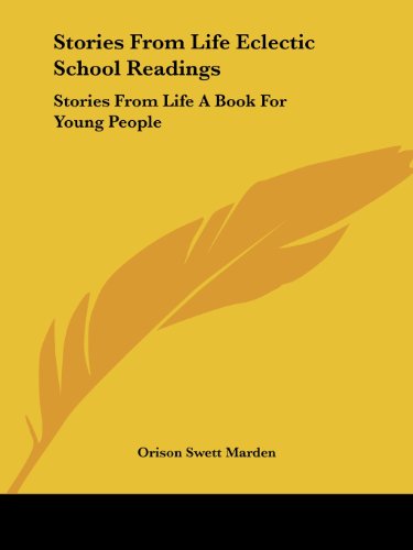 Cover for Orison Swett Marden · Stories from Life Eclectic School Readings: Stories from Life a Book for Young People (Pocketbok) (2004)