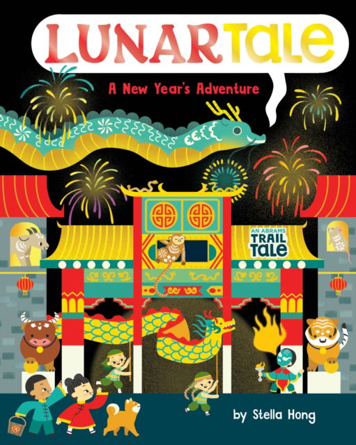 Cover for Stella Hong · LunarTale (An Abrams Trail Tale): A New Year's Adventure - An Abrams Trail Tale (Board book) (2023)