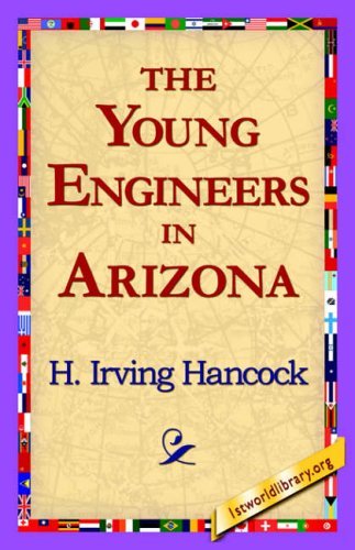 Cover for H. Irving Hancock · The Young Engineers in Arizona (Paperback Book) (2006)