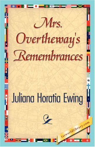 Cover for Juliana Horatia Ewing · Mrs. Overtheway's Remembrances (Hardcover Book) (2007)