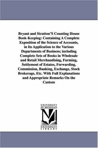 Cover for Henry Beadman Bryant · Bryant and Stratton's Counting House Book-keeping: Containing a Complete Exposition of the Science of Accounts, in Its Application to the Various ... and Retail Merchandising, Farming, Set (Paperback Book) (2006)