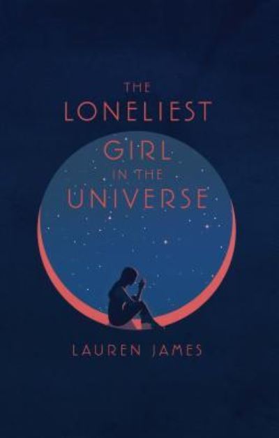 Loneliest Girl in the Universe - Lauren James - Książki - Thorndike Press - 9781432865511 - 11 czerwca 2019