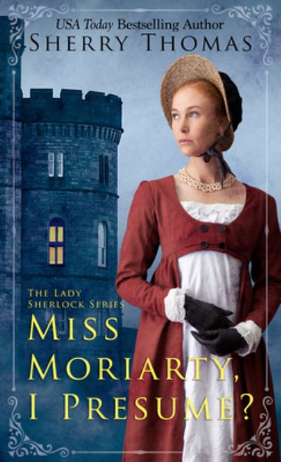 Cover for Sherry Thomas · Miss Moriarty, I Presume? (Hardcover Book) (2022)