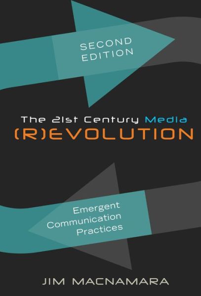 Cover for Jim Macnamara · The 21st Century Media (R)evolution: Emergent Communication Practices- Second Edition (Paperback Book) [2 Revised edition] (2013)