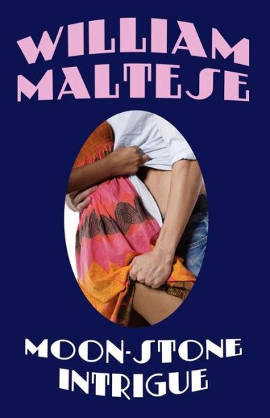 Moon-stone Intrigue - William Maltese - Książki - Wildside Press - 9781434481511 - 30 listopada 2007