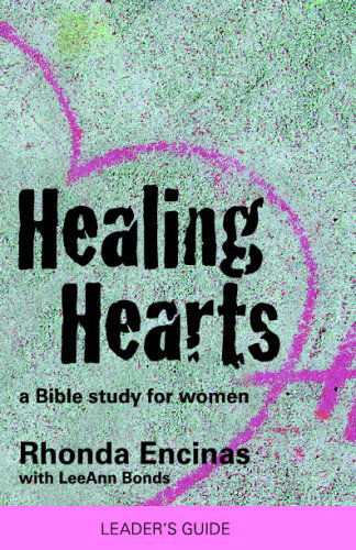 Cover for Leeann Bonds · Healing Hearts, a Bible Study for Women (Teacher Edition): Leader's Guide (Paperback Book) [Ldg edition] (2008)