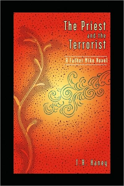 Cover for T R Haney · The Priest and the Terrorist (Paperback Book) (2009)