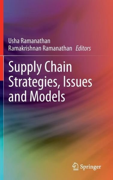 Cover for Usha Ramanathan · Supply Chain Strategies, Issues and Models (Hardcover Book) [2014 edition] (2013)