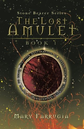 Cover for Mary Farrugia · The Lost Amulet: Book One of the Stone Bearer Series (Paperback Book) (2013)