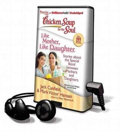 Chicken Soup for the Soul: Like Mother, Like Daughter - Jack Canfield - Andet - Findaway World - 9781455804511 - 15. april 2011