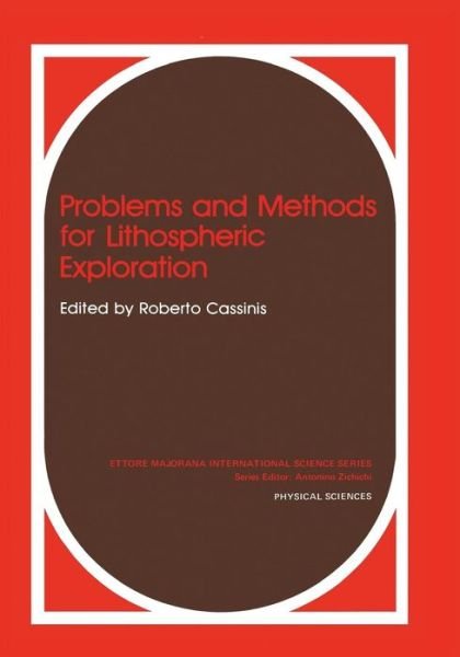 Problems and Methods for Lithospheric Exploration - Problems in Practice - Roberto Cassinis - Books - Springer-Verlag New York Inc. - 9781461294511 - November 11, 2011