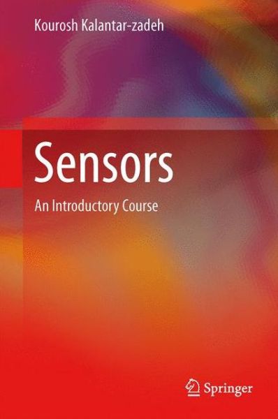 Cover for Kourosh Kalantar-zadeh · Sensors: An Introductory Course (Hardcover Book) [2013 edition] (2013)