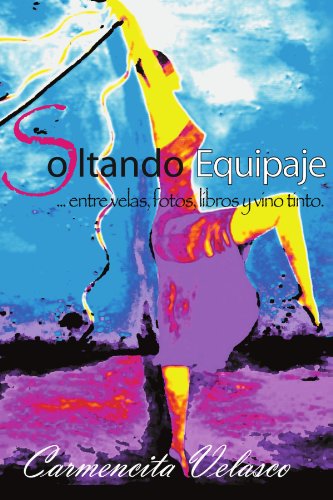 Cover for Carmencita Velasco · Soltando Equipaje . . .entre Velas, Fotos, Libros Y Vino Tinto (Paperback Book) [Spanish edition] (2012)