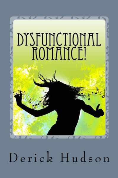 Mr Derick Hudson · Dysfunctional Romance! (Pocketbok) (2012)