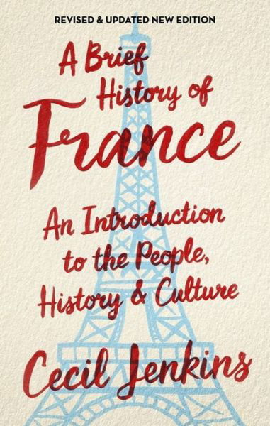 Cover for Cecil Jenkins · A Brief History of France, Revised and Updated - Brief Histories (Paperback Book) (2017)