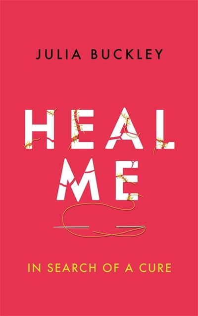 Cover for Julia Buckley · Heal Me : In Search Of A Cure [Edizione: Regno Unito] (Book) (2018)