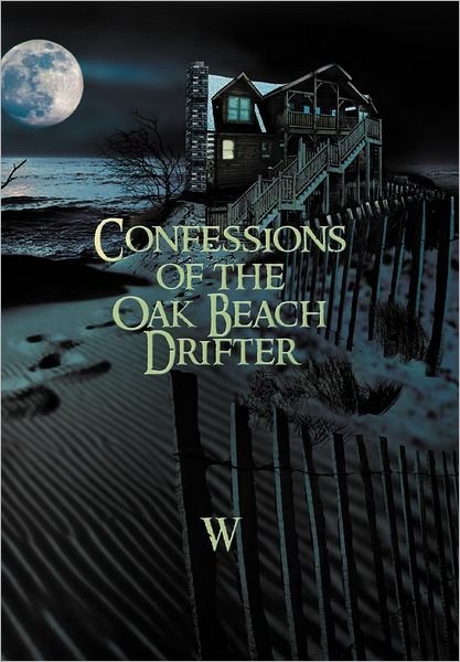Cover for W · Confessions of the Oak Beach Drifter (Hardcover bog) (2012)